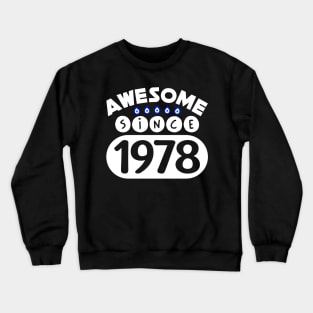 Awesome Since 1978 Crewneck Sweatshirt